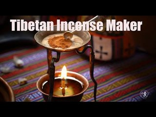 [Culture] Tibetan Incense Maker |More China