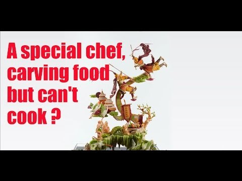 [Chef] A special chef, carving food but can't cook ? | More China