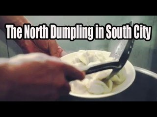 The North Dumpling in South City | More China