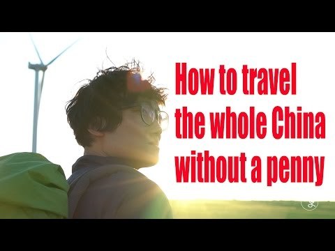 [Travel] How to travel the whole China without a penny | More China