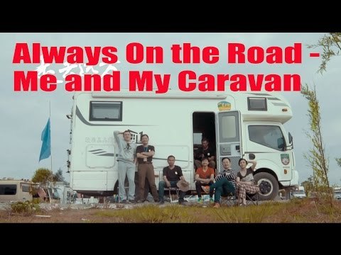 [Lifestyle] Always On the Road - Me and My Caravan | More China