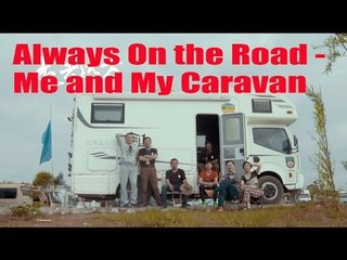 [Lifestyle] Always On the Road - Me and My Caravan | More China