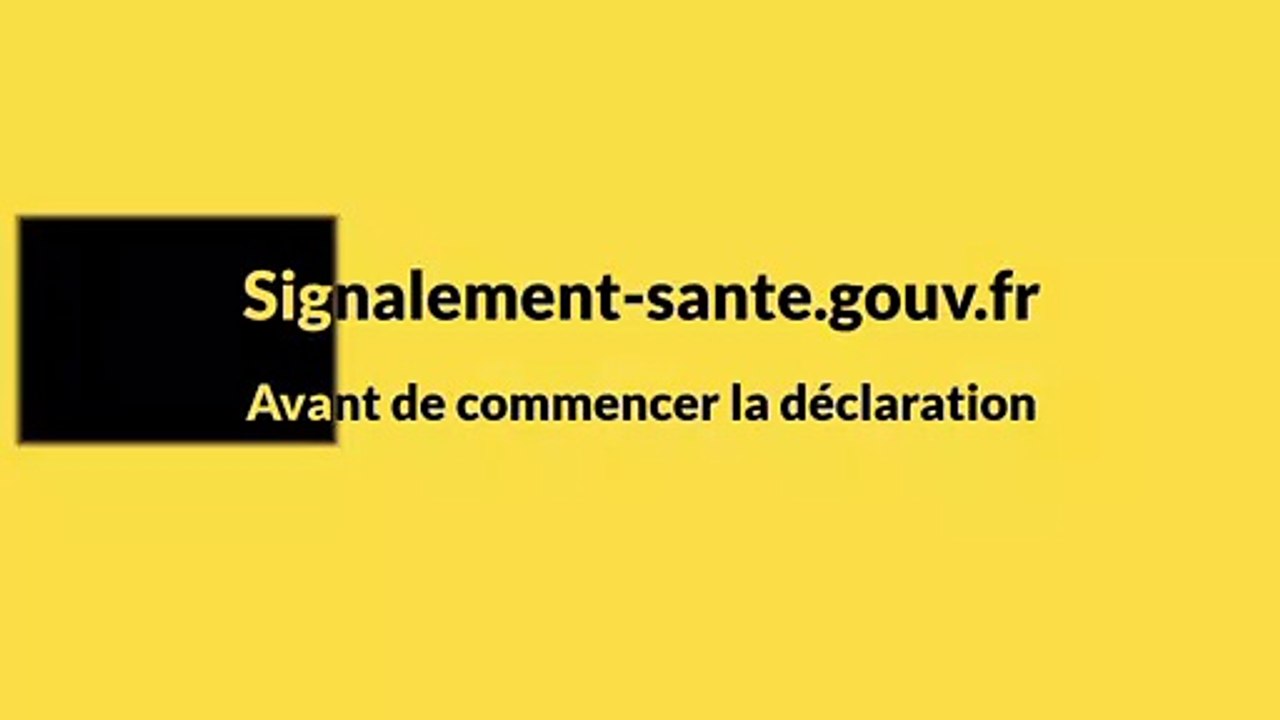 Avant de commencer - Signalement-sante.gouv.fr un service de confiance
