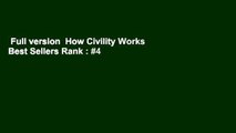 Full version  How Civility Works  Best Sellers Rank : #4