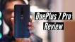 OnePlus 7 Pro Review: Most powerful smartphone the company has yet made
