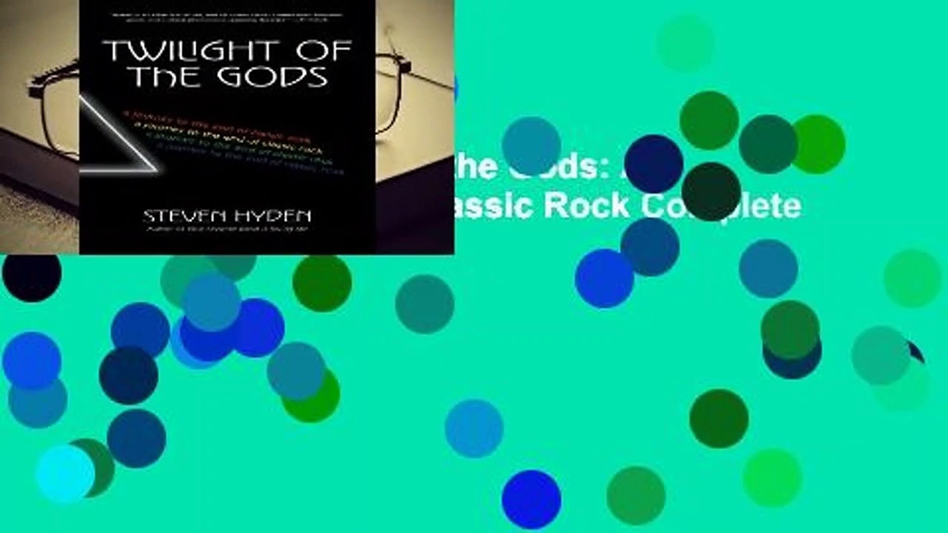 Full E-book  Twilight of the Gods: A Journey to the End of Classic Rock Complete