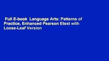 Full E-book  Language Arts: Patterns of Practice, Enhanced Pearson Etext with Loose-Leaf Version
