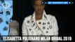 ELISABETTA POLIGNANO Sposa Milan Bridal Week 2019 | FashionTV | FTV