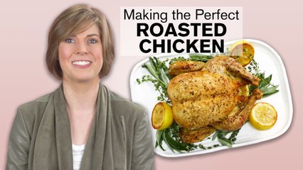 How to Make the Perfect Roasted Chicken