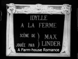 Max Linder: Une Idylle à la ferme (1912)