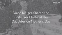Diane Kruger Shared the First-Ever Photo of Her Daughter on Mother's Day
