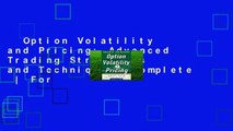 Option Volatility and Pricing: Advanced Trading Strategies and Techniques {Complete  | For