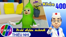 THVL | Dr. Khỏe - Tập 400: Trái đậu nành - Phần 1