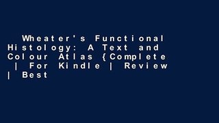 Wheater's Functional Histology: A Text and Colour Atlas {Complete  | For Kindle | Review | Best