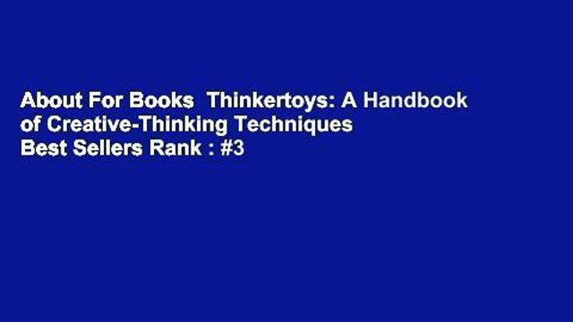 About For Books Thinkertoys: A Handbook of Creative-Thinking Techniques Best Sellers Rank : #3