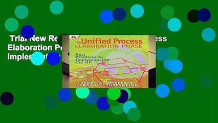 Trial New Releases  The Unified Process Elaboration Phase: Best Practices in Implementing the UP