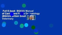 Full E-book  BSAVA Manual of Canine and Feline Dermatology (BSAVA British Small Animal Veterinary