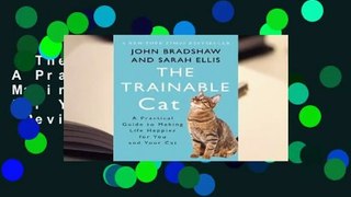 The Trainable Cat: A Practical Guide to Making Life Happier for You and Your Cat  Review