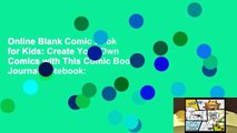 Online Blank Comic Book for Kids: Create Your Own Comics with This Comic Book Journal Notebook: