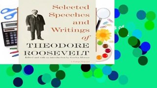 [P.D.F] Selected Speeches and Writings of Theodore Roosevelt by Theodore Roosevelt Pre