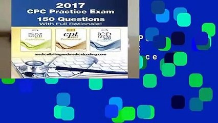 About For Books  CPC Practice Exam 2017: Includes 150 practice questions, answers with full