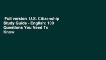 Full version  U.S. Citizenship Study Guide - English: 100 Questions You Need To Know  For Free