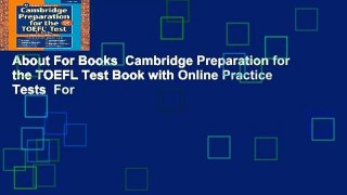 About For Books  Cambridge Preparation for the TOEFL Test Book with Online Practice Tests  For