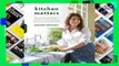 Full E-book Kitchen Matters: More than 100 Recipes and Tips to Transform the Way You Cook and Eat