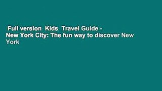 Full version  Kids  Travel Guide - New York City: The fun way to discover New York