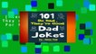 [Read] 101 So Bad, They re Good Dad Jokes  For Free
