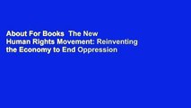 About For Books  The New Human Rights Movement: Reinventing the Economy to End Oppression  For
