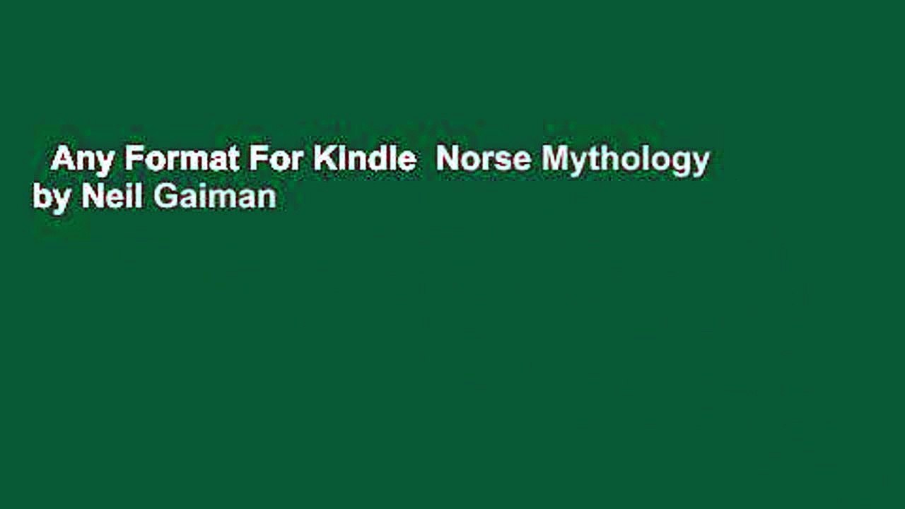 Any Format For Kindle  Norse Mythology by Neil Gaiman