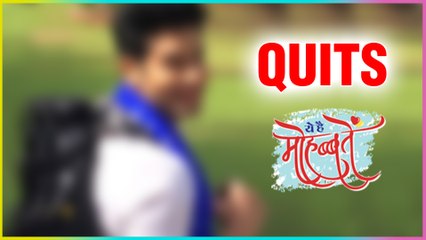 This Actor Quits Yeh Hai Mohabbatein & Joins Kahaan Hum Kahaan Tum