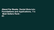 About For Books  Dental Materials: Foundations and Applications, 11e  Best Sellers Rank : #3