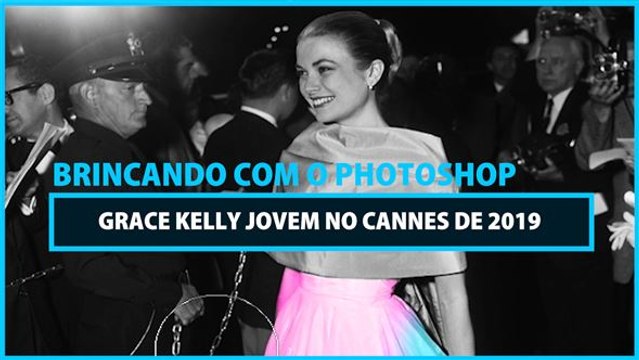 Brincando com o Photoshop: Grace Kelly no Cannes em 2019
