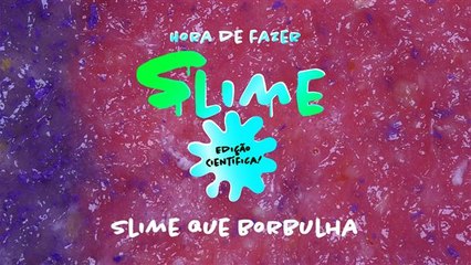 Como fazer uma slime que borbulha