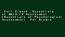 Full E-book  Essentials of WAIS-IV Assessment (Essentials of Psychological Assessment)  For Kindle