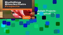 About For Books  Building Blockchain Projects: Building decentralized Blockchain applications with