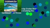 Full E-book  Caribbean by Cruise Ship: The Complete Guide to Cruising the Caribbean  For Kindle
