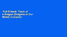 Full E-book  Tears of a Dragon (Dragons in Our Midst) Complete