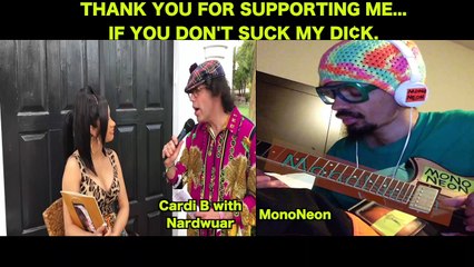 MonoNeon & Cardi B - THANK YOU FOR SUPPORTING ME... IF YOU DON'T SUCK MY DI¢K (Nardwuar Interview)