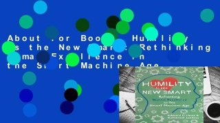 About For Books  Humility Is the New Smart: Rethinking Human Excellence in the Smart Machine Age