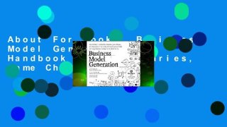About For Books  Business Model Generation: A Handbook for Visionaries, Game Changers, and