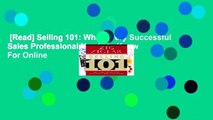 [Read] Selling 101: What Every Successful Sales Professional Needs to Know  For Online