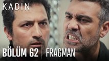 Kadın 62. Bölüm Fragmanı