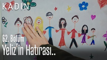 Yeliz'in hatırası.. - Kadın 62. Bölüm
