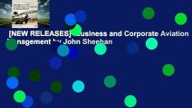 [NEW RELEASES]  Business and Corporate Aviation Management by John Sheehan