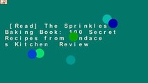 [Read] The Sprinkles Baking Book: 100 Secret Recipes from Candace s Kitchen  Review