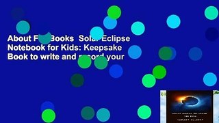 About For Books  Solar Eclipse Notebook for Kids: Keepsake Book to write and record your