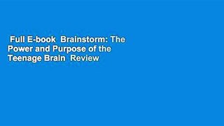 Full E-book  Brainstorm: The Power and Purpose of the Teenage Brain  Review